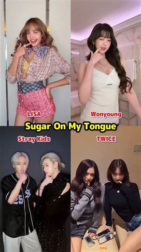 Twice Sugar On My Tongue / Twice x Blackpink LISA x IVE WONYOUNG x Stray Kids