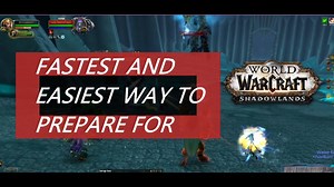 Guide to Gearing Your Newly Boosted LVL 50 Character – World of Warcraft Shadowlands Preparation