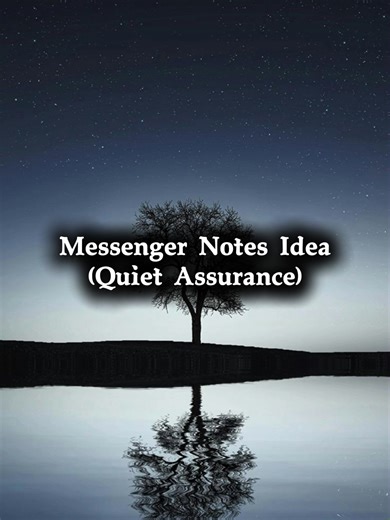 Messenger Notes Ideas for Quiet Assurance