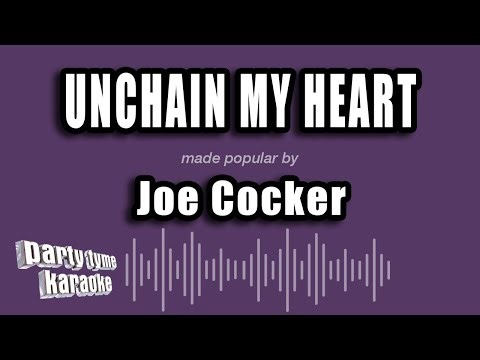 Joe Cocker - Unchain My Heart (Karaoke Version)