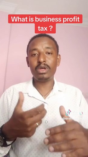 Understanding Business Profit Tax in Ethiopia
