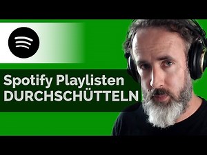 SPOTIFY: Playlists sortieren / durcheinanderwirbeln (ohne kostenpflichtige Tools)