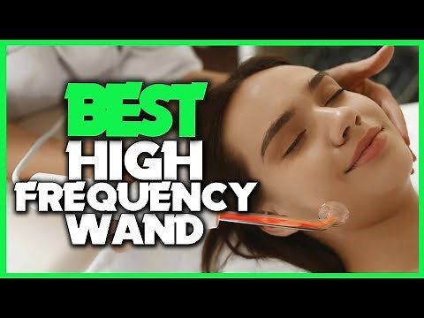 Top 5 Best High Frequency Wand In 2023 – Reviews and Buying Guide - best high frequency facial wand
