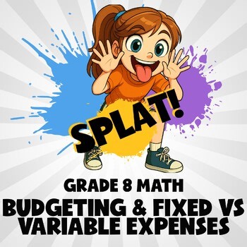 Budgeting & Fixed vs Variable Expenses SPLAT! Math Game - No Prep Grade 8 Review