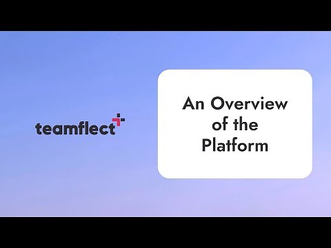 Welcome to Teamflect - An Overview of the Platform