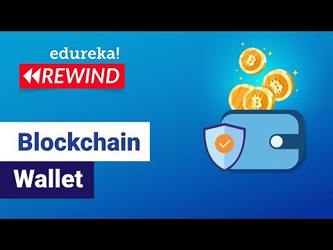 Blockchain Wallet| How To Create Blockchain Bitcoin Wallet | Blockchain Tutorial | Edureka Rewind -6