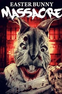 Easter Bunny Massacre (2021) - Movie