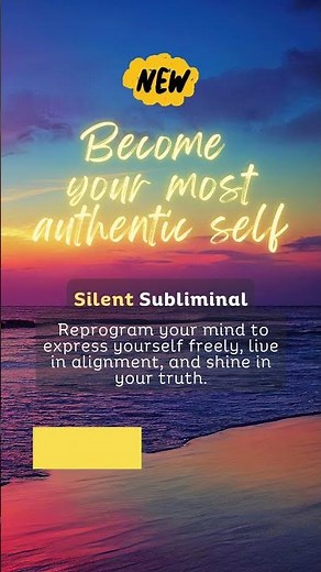 Silent Subliminal to Be Your Most Authentic Self | Daily Mind Reprogramming