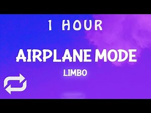 [ 1 HOUR ] Airplane Mode - Limbo (Lyrics)