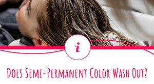 Does Semi-Permanent Color Wash Out Completely?