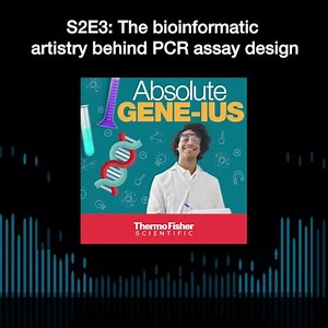 Absolute Gene-ius: S2 E3 The Bioinformatic artistry behind PCR assay design - Scientific Videos | Thermo Fisher Scientific US