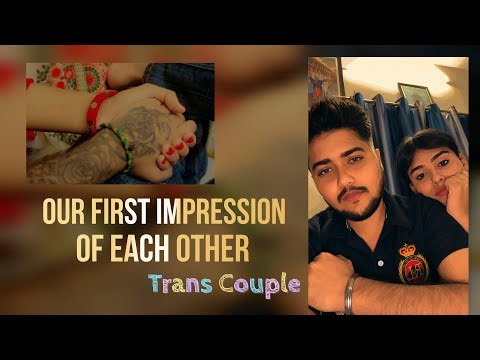 Our First Impression | Trans Couple | Relationship Journey 💖