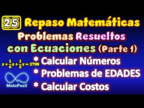 25. Cómo Resolver Problemas usando ecuaciones MUY FÁCIL, Calcular EDADES, Costos, NÚMEROS, etc