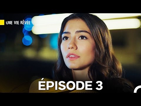 Une Vie Rêvée Épisode 3 (Doublage en Français)