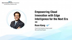 Empowering Cloud Innovation with Edge Intelligence for the Next Era | IoT Automoation FPC 2025
