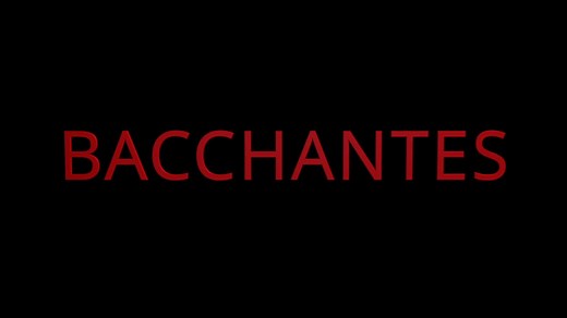 BACCHANTES - Teaser