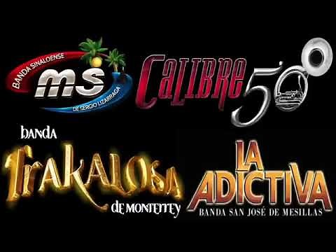 Lo Mejor De La Banda Mix 2021 La trakalosa,La Adictiva,Banda Ms,Calibre 50