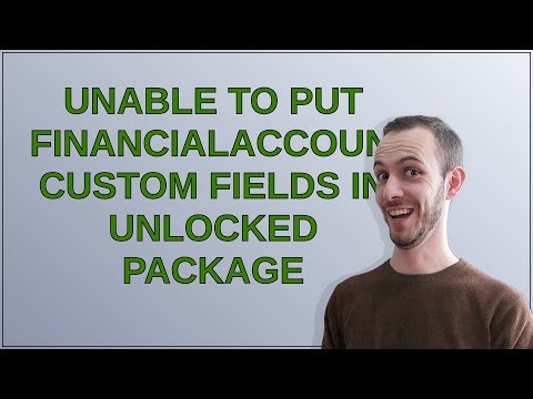Salesforce: Unable to put FinancialAccount custom fields in unlocked package