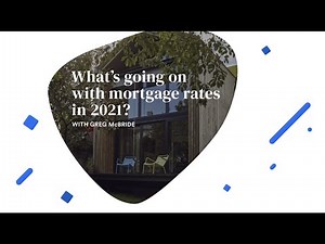 What's Going On With Mortgage Rates In 2021?