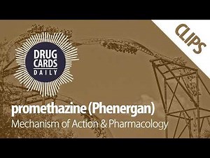 Promethazine Mechanism of Action & Pharmacology | Drug Cards Daily Clips