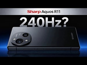 Sharp Aquos R11 — Official Introduction! 240Hz, Leica Camera & 6G Beast 🔥