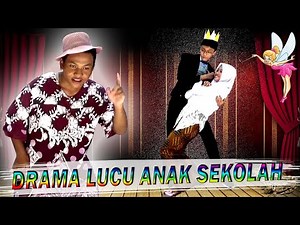 Drama Lucu Anak Sekolah