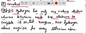 How many covalent bond(s) would the element tellurium ( Z=52 ) be expected to form in order to obey the octet rule? Use the octet rule to predict the formula of the compound that would form between tellurium and hydrogen, if the molecule contains only one tellurium atom and only single bonds are formed. | Numerade
