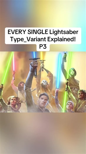 EVERY SINGLE Lightsaber Type_Variant Explained! #lightsaber #starwars #movie #fyp #viral