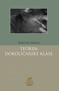 Torsten Veblen: Teorija dokoličarske klase – Mediterran Publishing