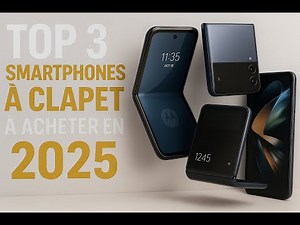 TOP 3 des meilleurs smartphones à clapet à acheter en 2025