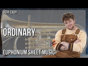SUPER EASY Euphonium Sheet Music: How to play Ordinary by Alex Warren