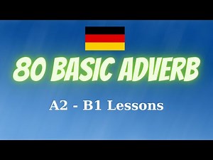 80 Basic Adverbs in German - A2 & B1 Lessons