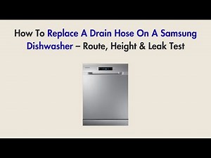 How To Replace A Drain Hose On A Samsung Dishwasher – Route, Height & Leak Test