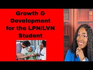 Growth & Development for the LPN/LVN