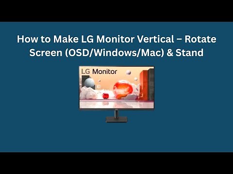 How to Make LG Monitor Vertical – Rotate Screen (OSD/Windows/Mac) & Stand