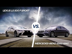 2018 Lexus LS 500 F Sport vs. 2018 Mercedes-Benz S560 AMG
