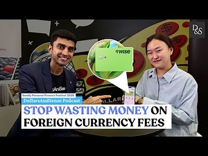 How To Beat Foreign Currency Transaction Fees | DollarsAndSense Podcast Ep39