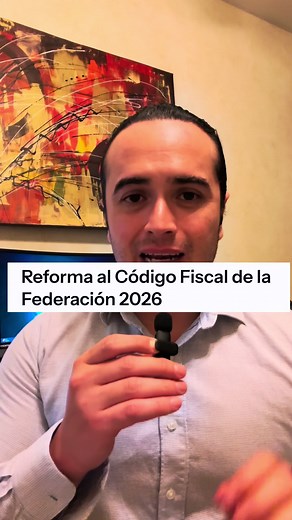 Cambios en el Código Fiscal 2026 y su Impacto