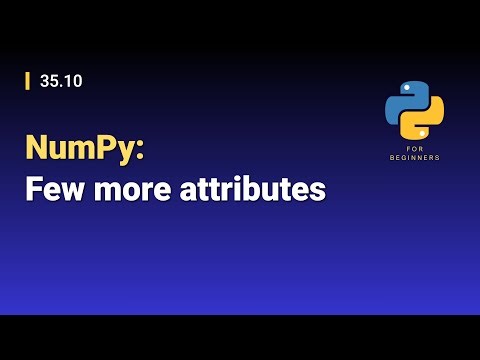 [Python for Beginners]: 35.10. NumPy: Few more attributes