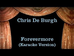 Chris De Burgh - Forevermore - Lyrics (Karaoke Version)