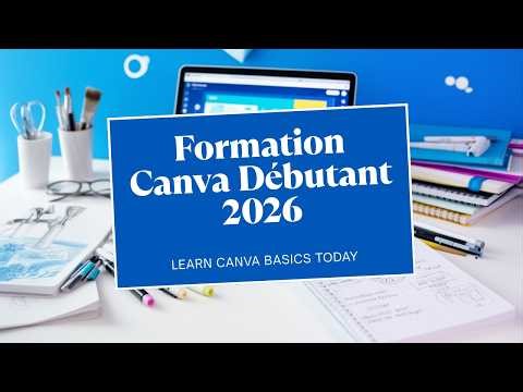 🚀 Formation Canva GRATUITE 2026 : Apprendre Canva de A à Z (Débutant)