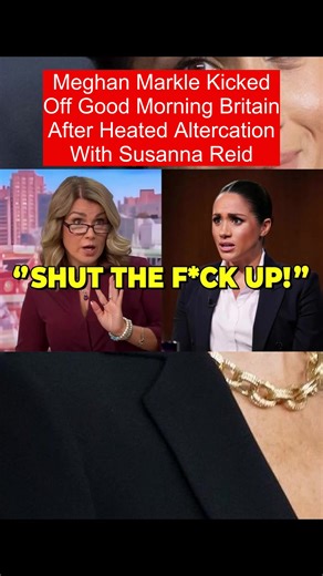 Meghan Markle Kicked Off Good Morning Britain After Heated Altercation With Susanna Reid