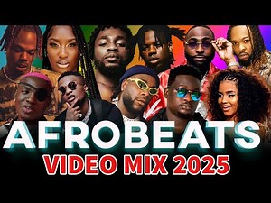 AFROBEAT 2025 VIDEO MIX, NEW AFROBEAT MIX - NAIJA AFROBEAT MIXTAPE - DAVIDO, BURNA BOY, REMA