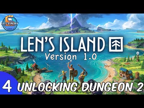 Len’s Island - Episode 4 - Unlocking the Second Dungeon