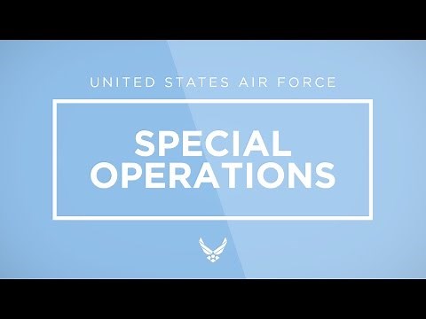 Air Force Special Ops (AFSOC) Mission (AFA Video)