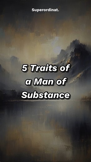 5 Traits of a Man of Substance | Stoicism