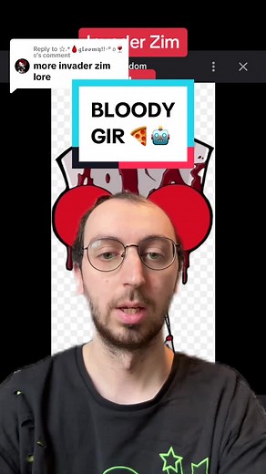Replying to @☆˖*🩸𝖌𝖑𝖔𝖔𝖒𝖞!!⋆° ʚ🍷ɞ Bloody Gir lore #invaderzim #nickelodeon #animation #nostalgia #zim #hottopic #cartoons #cartoonnetwork #dibmembrane #invaderzimgir #creepypasta #greenscreen