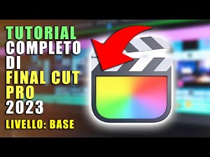 ✅ FINAL CUT PRO Tutorial ITA 🇮🇹 COMPLETO 2023 Programma per montare i video su mac - Principianti
