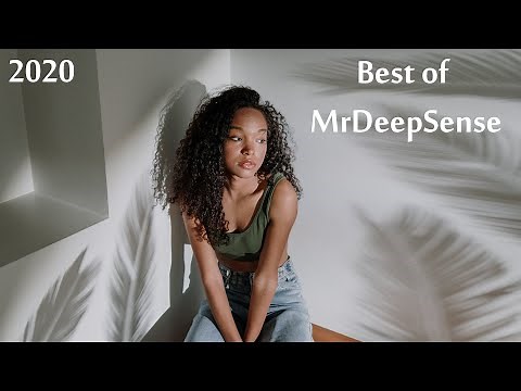 Best of MrDeepSense Mix 2020 - The Best Deep House, Soulful House, Chillout and Ambient Music!