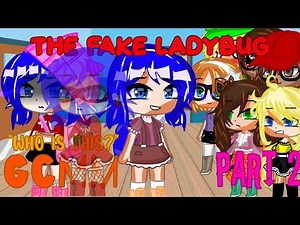 The Fake Ladybug Part 2/3 "Who is This?"||Gcmm||Gacha Club Mini Movie||Mlb||AU||Read Description||